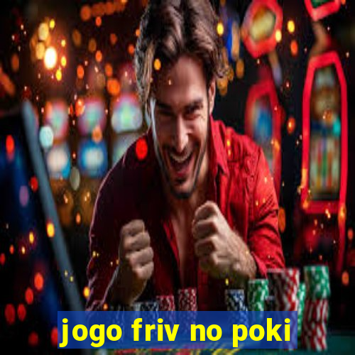 jogo friv no poki